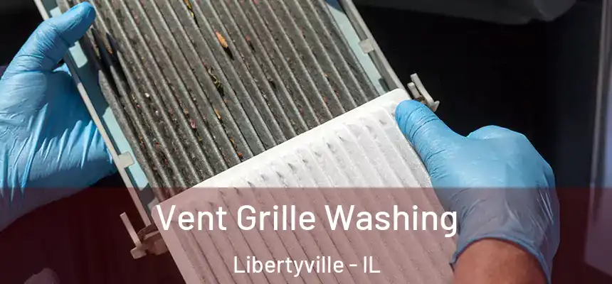  Vent Grille Washing Libertyville - IL