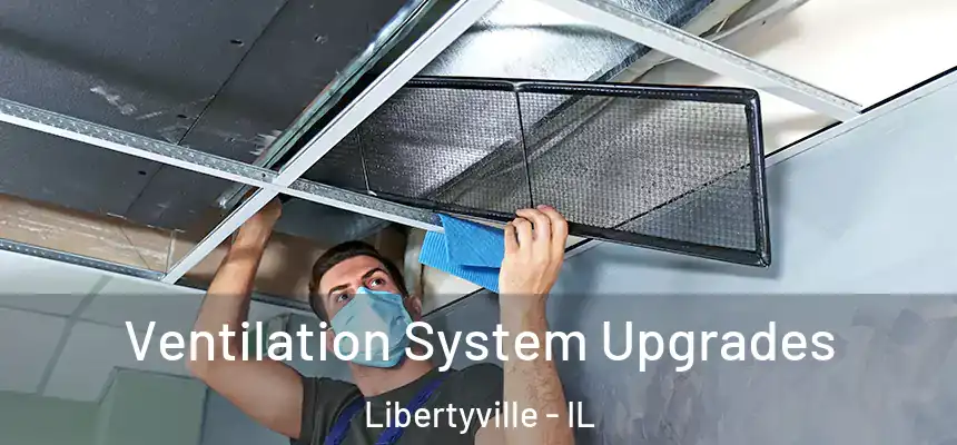  Ventilation System Upgrades Libertyville - IL